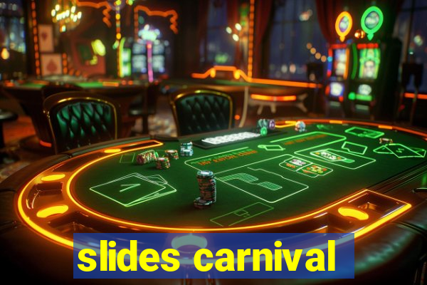 slides carnival